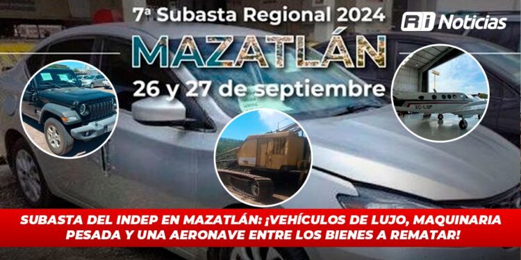 Subasta del INDEP en Mazatlán: ¡Vehículos de lujo, maquinaria pesada y una aeronave entre los bienes a rematar!