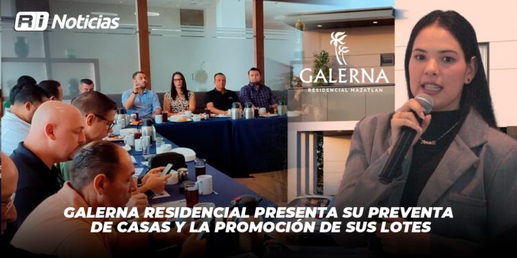 Galerna Residencial presenta su preventa de casas y la promoción de sus lotes