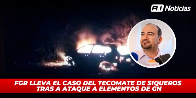 FGR lleva el caso del Tecomate de Siqueros tras a ataque a elementos de GN