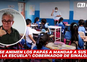 “Que se animen los papás a mandar a sus hijos a la escuela”: Gobernador de Sinaloa
