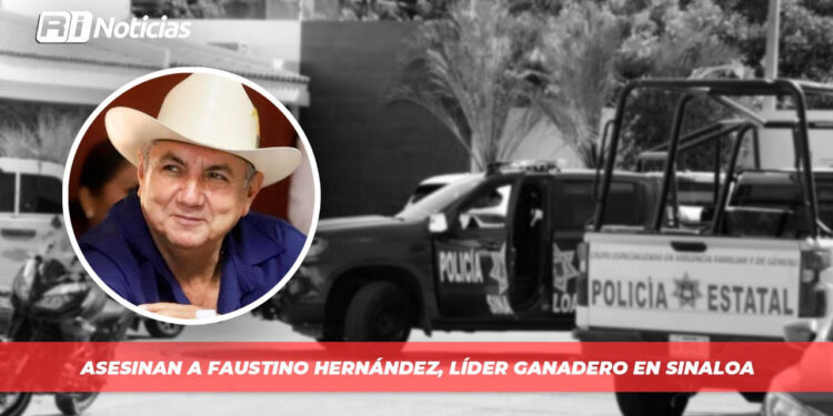 Asesinan a Faustino Hernández, líder ganadero en Sinaloa
