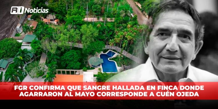 FGR confirma que sangre hallada en finca donde detuvieron al Mayo corresponde a Cuén Ojeda