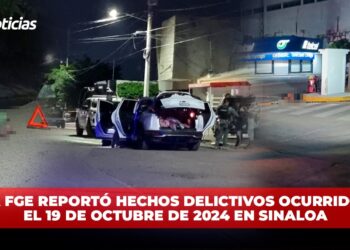 La Fiscalía General del Estado de Sinaloa reportó hechos delictivos ocurridos el 19 de octubre de 2024