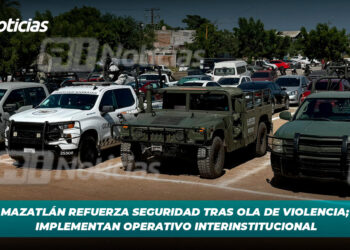 Mazatlán refuerza seguridad tras ola de violencia; Implementan operativo interinstitucional