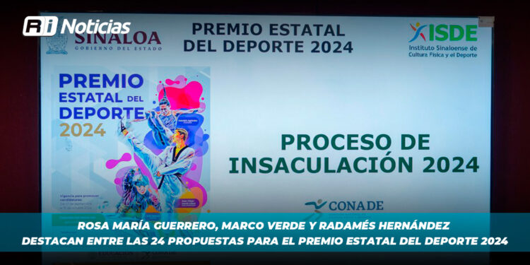 Rosa María Guerrero, Marco Verde y Radamés Hernández Destacan entre las 24 Propuestas para el Premio Estatal del Deporte 2024