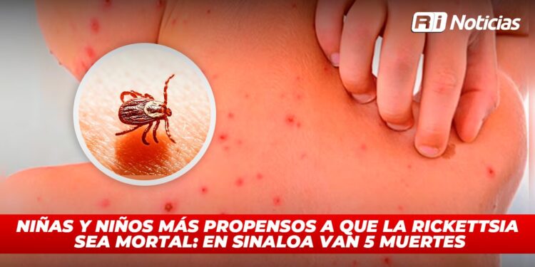 Niñas Y niños más propensos a que la Rickettsia sea mortal: En Sinaloa van 5 muertes