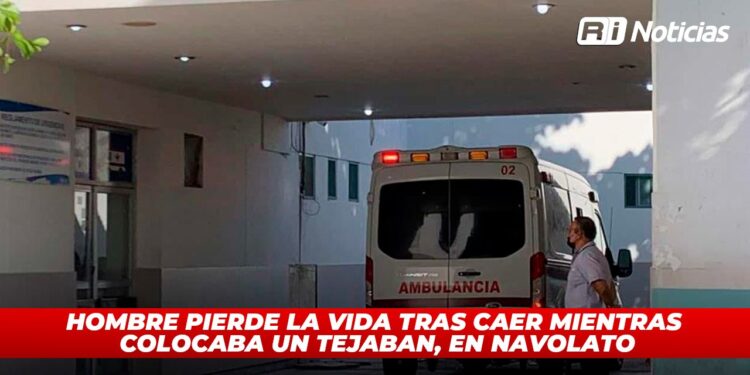 Hombre pierde la vida tras caer mientras colocaba un tejaban, en Navolato