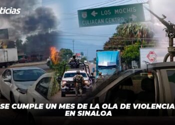 Se cumple un mes de la ola de violencia en Sinaloa