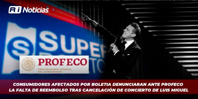 Consumidores afectados por Boletia denunciaran ante PROFECO la falta de reembolso tras cancelación de concierto de Luis Miguel