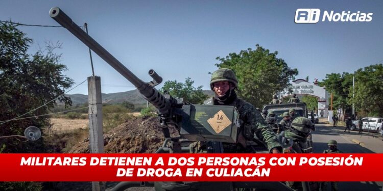 Militares detienen a dos personas con posesión de droga en Culiacán