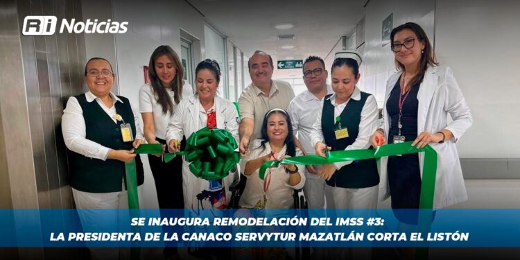 Se inaugura remodelación del IMSS #3: La Presidenta de la CANACO SERVYTUR Mazatlán corta el listón