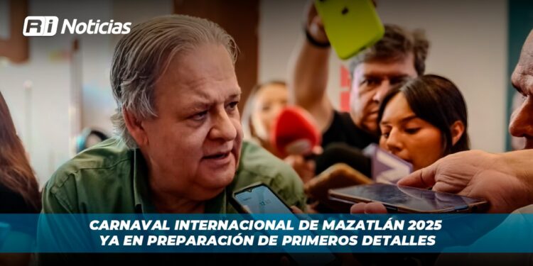 Carnaval Internacional de Mazatlán 2025 ya en preparación de primeros detalles