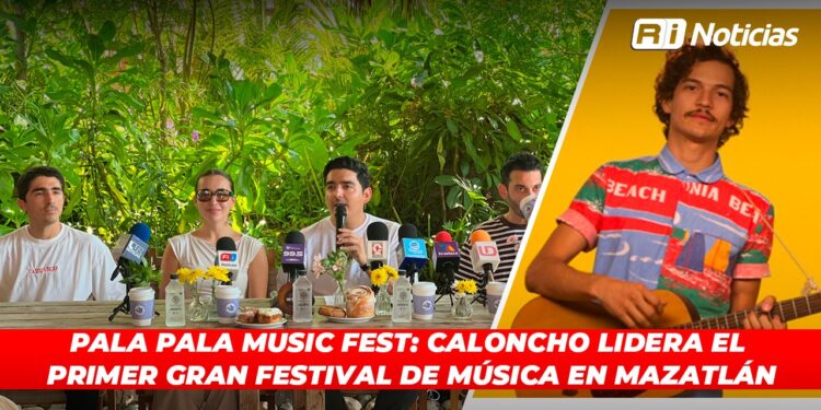 Pala Pala Music Fest: Caloncho lidera el primer gran festival de música en Mazatlán