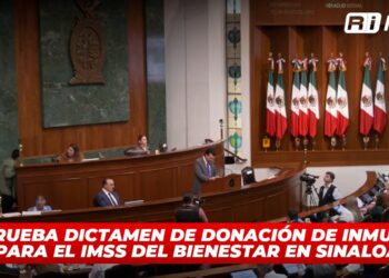 Se aprueba dictamen de donación de inmuebles para el IMSS del Bienestar en Sinaloa