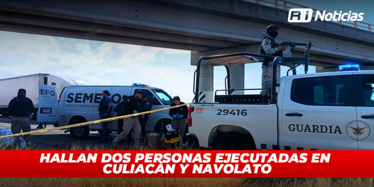 Hallan dos personas ejecutadas en Culiacán y Navolato
