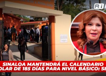 Sinaloa mantendrá el calendario escolar de 185 días para nivel básico: SEPyC || RI Noticias