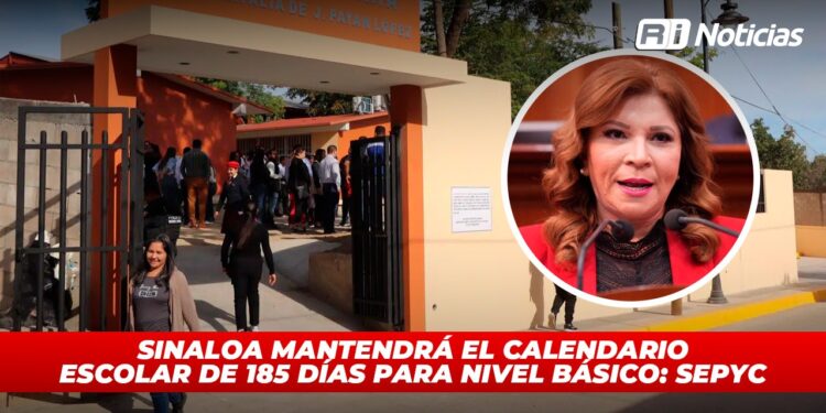 Sinaloa mantendrá el calendario escolar de 185 días para nivel básico: SEPyC || RI Noticias