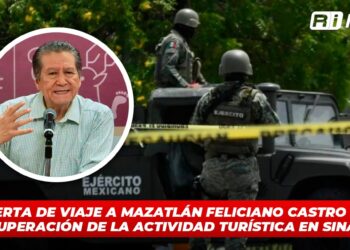 Ante alerta de viaje a Mazatlán Feliciano Castro destaca recuperación de la actividad turística en Sinaloa