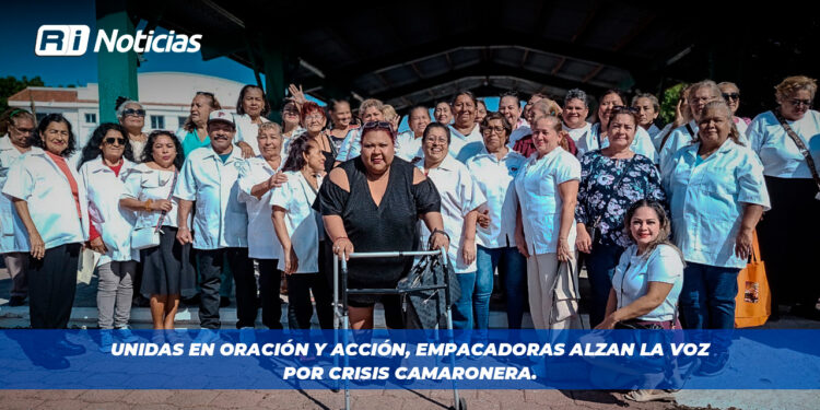 Unidas en oración y acción, empacadoras alzan la voz por crisis camaronera.