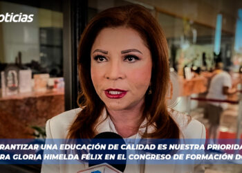 Garantizar una educación de calidad es nuestra prioridad’, asegura Gloria Himelda Félix en el Congreso de Formación Docente