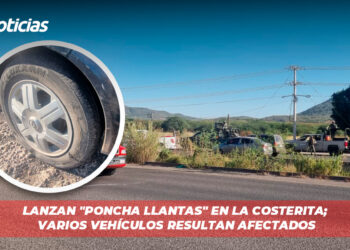 Lanzan “poncha llantas” en La Costerita; varios vehículos resultan afectados