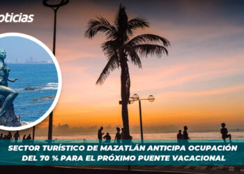 Sector turístico de Mazatlán anticipa ocupación del 70 % para el próximo puente vacacional
