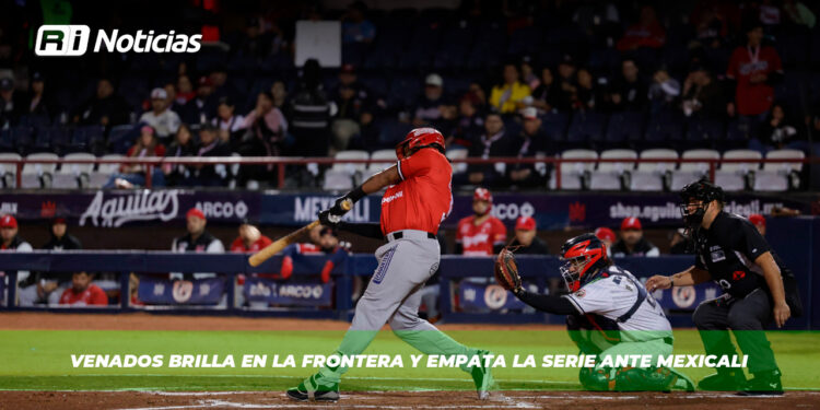 Venados brilla en la frontera y empata la serie ante Mexicali