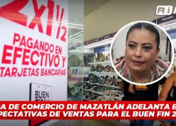 Cámara de Comercio de Mazatlán adelanta buenas expectativas de ventas para el Buen Fin 2024