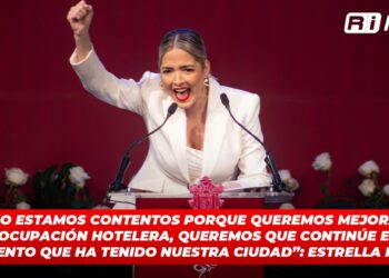  “No estamos contentos porque queremos mejorar la ocupación hotelera, queremos que continúe este crecimiento que ha tenido nuestra ciudad”: Estrella Palacios