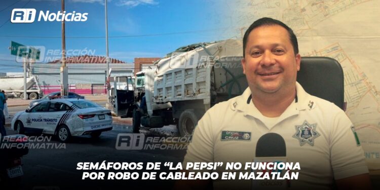 Semáforos de “La Pepsi” no funciona por robo de cableado en Mazatlán
