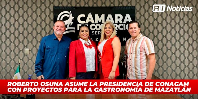 Roberto Osuna asume la presidencia de CONAGAM con proyectos para la gastronomía de Mazatlán
