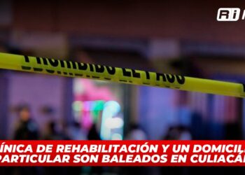Clínica de rehabilitación y un domicilio particular son baleados en Culiacán