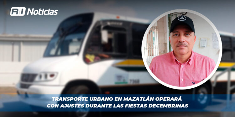 Transporte urbano en Mazatlán operará con ajustes durante las fiestas decembrinas