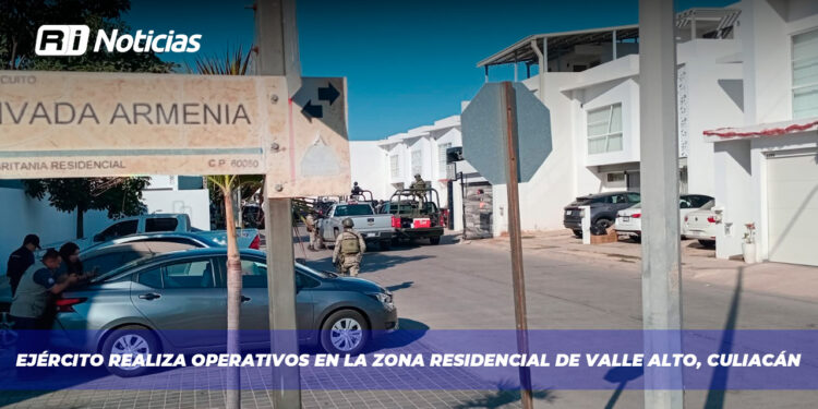Ejército Realiza Operativos en la Zona Residencial de Valle Alto, Culiacán