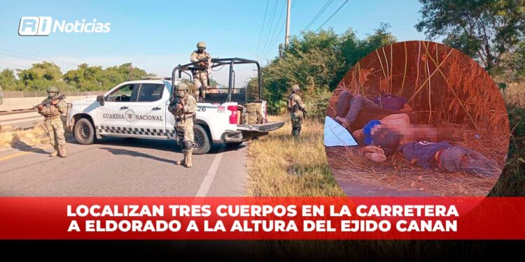 Localizan tres cuerpos en la carretera a Eldorado a la altura del Ejido Canan
