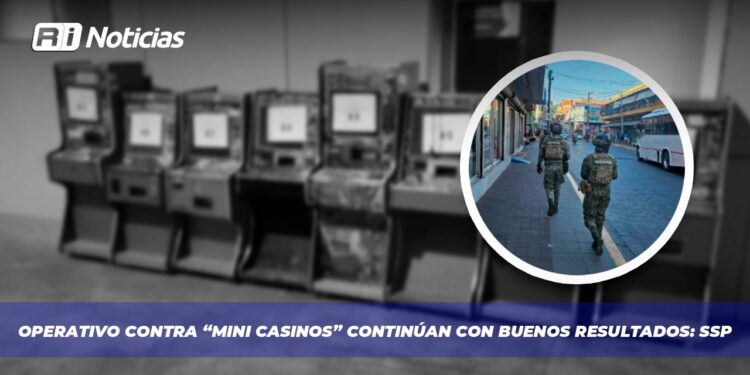 Operativo contra “mini casinos” continúan con buenos resultados: SSP