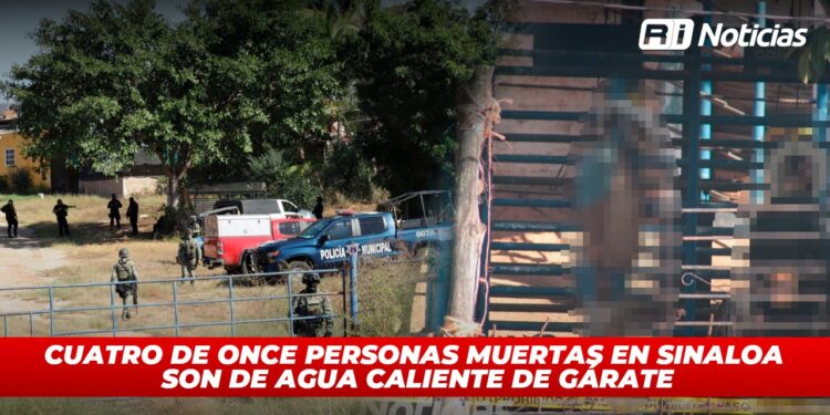 Cuatro de once personas muertas en Sinaloa son de Aguacaliente de Gárate