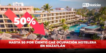 Hasta 50 por ciento cae ocupación hotelera en Mazatlán