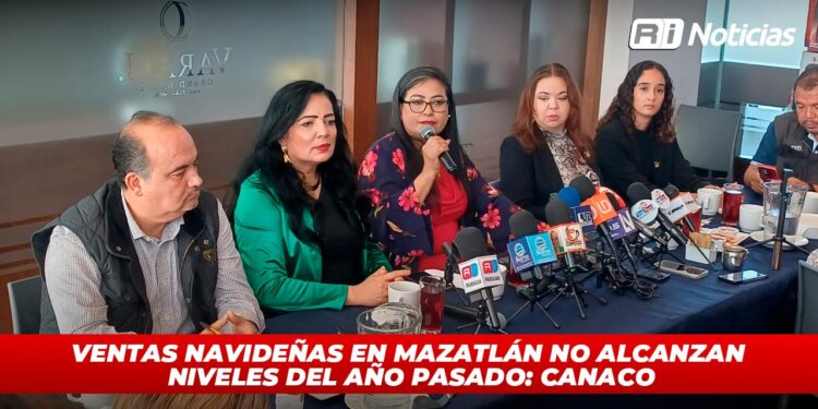 Ventas navideñas en Mazatlán no alcanzan niveles del año pasado: CANACO