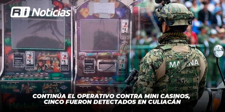 Continúa el operativo contra mini casinos, cinco fueron detectados en Culiacán