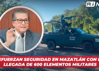 Refuerzan seguridad en Mazatlán con la llegada de 600 elementos militares