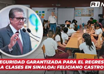 Seguridad garantizada para el regreso a clases en Sinaloa: Feliciano Castro