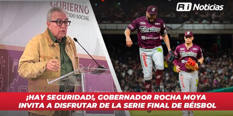 ¡Hay seguridad!, Gobernador Rocha Moya invita a disfrutar de la serie final de béisbol