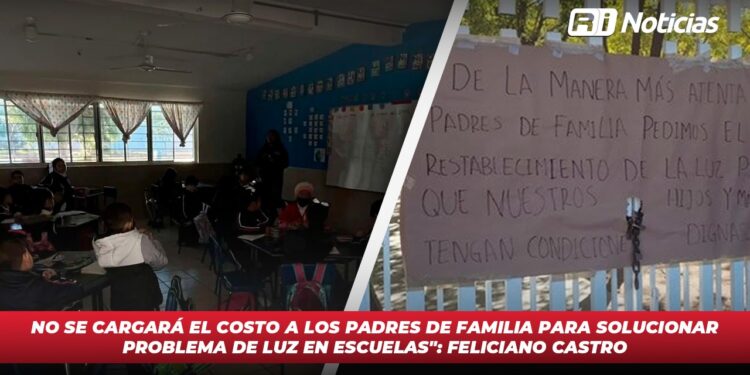 No se cargará el costo a los padres de Familia para solucionar problema de luz en escuelas”: Feliciano Castro