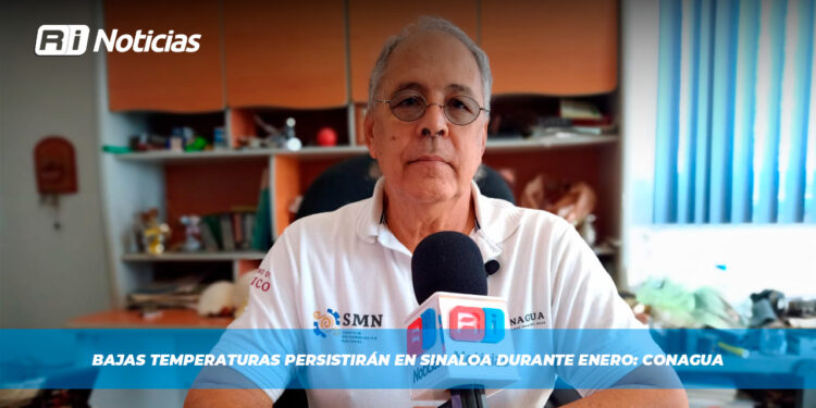 Bajas temperaturas persistirán en Sinaloa durante enero: CONAGUA