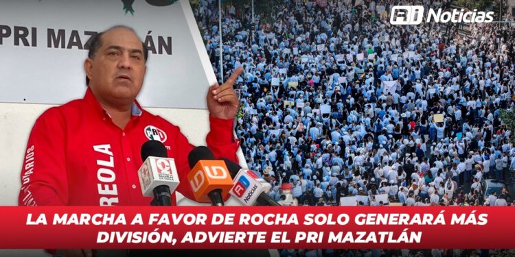 La marcha a favor de Rocha solo generará más división, advierte el PRI Mazatlán