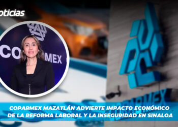 Coparmex Mazatlán advierte impacto económico de la reforma laboral y la inseguridad