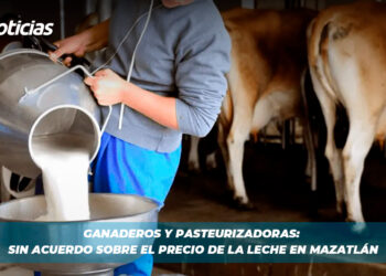 Ganaderos y Pasteurizadoras: Sin acuerdo sobre el precio de la leche en Mazatlán