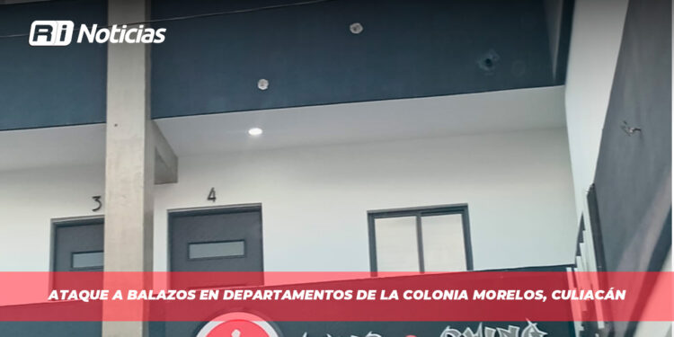 Ataque a balazos en departamentos de la Colonia Morelos, Culiacán