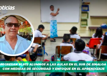 Regresan 91,972 alumnos a las aulas en el sur de Sinaloa con medidas de seguridad y enfoque en el aprendizaje